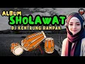 Download Lagu Full Album Sholawat Rampak Dj Kentrung - semoga rezeki berlimpah ruah, dimudahkan urusan (19)