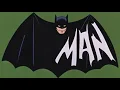 Batman 60s Intro but they only say man