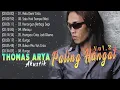 Download Lagu THOMAS ARYA FULL ALBUM LAGU PALING HITS 2020 RELA DEMI CINTA, IZINKAN, RINDU MANJAMU, dll #2