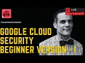 Google Cloud Security Fundamentals - Level 1