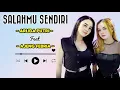 Download Lagu ARLIDA PUTRI FEAT AJENG FEBRIA - SALAHMU SENDIRI || LIRIK LAGU