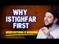 Lagu Say Astahgifrullah First - 7 Reasons for Istighfar When Nothing Is Working