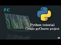 Python tutorial - Create pyCharm project and run python code