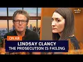 Lindsay Clancy Clancy Trial The Prosecution is FAILING