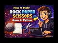 How to Make Rock Paper Scissors Game in Python Easy Tutorial