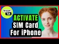 How to Activate Straight Talk SIM Card for iPhone Step-by-Step Guide