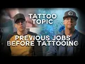 Download Lagu Tattoo Topic - Previous Jobs before tattooing