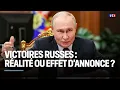 Lagu Victoires russes : réalité ou effet d'annonce ?｜LCI