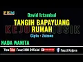 Download Lagu Tangih Bapayuang Rumah || David Iztambul [Karaoke/Lirik] Nada Wanita