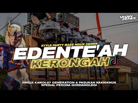 Download MP3 DJ EDENTE'AH KERONGAH STYLE PARTY BASS NGUKK DERR || JINGLE KAWOL87 GENERATION