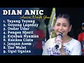 DIAN ANIC FULL ALBUM TERBARU 2025 ‼️ tarling anica nada yooo terbaru 2025