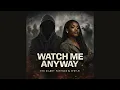 Watch Me Anyway