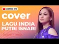 Download Lagu cover lagu india pal pal dil ke paas, by putri isnari, enak di dengar.