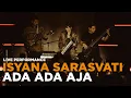 Download Lagu ISYANA SARASVATI - ADA ADA AJA Live Performance
