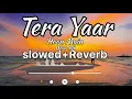 Download Lagu Tere Yaar Hoon Main (Song) || Nushrat \u0026 Kartik Aaryan \u0026 Sunny || lofi+slowed+reverb songs ||Wow lofi
