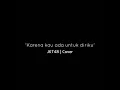 Download Lagu JKT48 - Karena kau ada untuk diriku | Cover