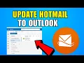 How To Update Hotmail To Outlook 2026 Complete Guide
