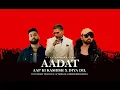 Lagu Aadat Yo Yo Honey Singh X AP Dhillon | Aadat x Aap Ki Kashish x Diya Dil | Himesh Reshammiya Mashup