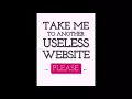 Take Me To A Useless Website Walkthrough