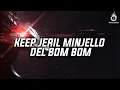 Download Lagu KEEP JERIL MINJELLO DEL BOM BOM 2025