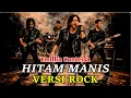 Lagu Hitam Manis – Emillia Contessa | Rock Cover Dreamsound Tracks (Full Power Version)