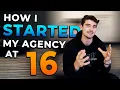 How I Started My Agency At The Age of 16