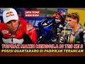 Lagu TES KE 3 TOPRAK MAKIN PANAS ! HASIL LUAR BIASA POSISI QUARTARARO DI PABRIKAN TERANCAM DI GESER ?...