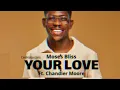 Download Lagu Moses Bliss - Your Love ft Chandler Moore Afrobeat Remix with Lyrics