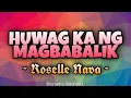 Download Lagu Roselle Nava - HUWAG KA NG MAGBABALIK [Karaoke Version]