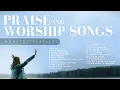 Download Lagu Best Praise and Worship Songs of All Time 🙏 Top Praise and Worship Songs 2025