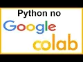 Programando em Python no Google COLAB