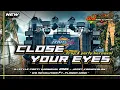 Download Lagu DJ CLOSE YOUR EYES V3 STYLE KARNAVAL TRAP X PARTY‼️ TJAP SLENGER