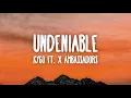 Kygo - Undeniable (Lyrics) ft. X Ambassadors
