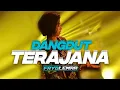 Lagu TERAJANA DANGDUT [FRYDLEWAR_RMX] TERBARU_2025