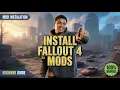 How to Install Mods for Fallout 4 2026 Complete Beginner Modding Guide