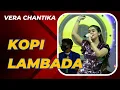 Download Lagu KOPI LAMBADA | VERA CHANTIKA | ANICA NADA MALAM 10 SEPTEMBER 2021 DESA SARAJAYA LEMAHABANG CIREBON