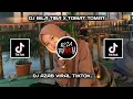 DJ BILA TIBA X TOMAT TOMAT || DJ AZAB REMIX DJ NANSUYA VIRAL TIKTOK🎧🔥