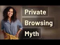 Can Private Browsing Stop Employers from Seeing Your Web Activity