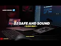 Download Lagu DJ SAFE AND SOUND SLOW BEAT KANE || REMIX