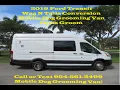 2019 Ford Transit T350 Wag N Tails Dyna Groom Conversion Generator Shore Power Dual Stations Groomer