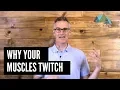 Why You Get Muscle Twitches and How To Get Rid Of Them
