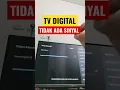 TV DIGITAL TIDAK ADA SINYAL