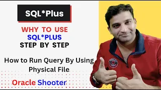 How to run SQL Scripts by using Physical File and Why to use SQL Plus Oracle Shooter