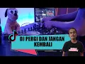 Download Lagu DJ PERGI DAN JANGAN KEMBALI REMIX 2022X VICKY SALOMOR X TOTON CARIBO X JACSON ZERAN X JUSTY ALDRIN