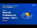 Must do problems on Arrays - Part 1 Data Structures Algorithms FREE DAILY LIVE CLASSES