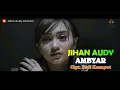 Download Lagu Trending!!! AMBYAR - Jihan Audy (Official Video) [Live Cover]