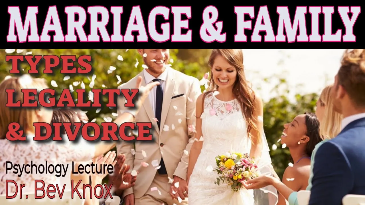 Psychology of Marriage & Family (Types, Legality & Divorce)