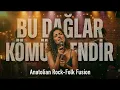 Bu Dağlar Kömürdendir - Anatolian Rock & Folk Fusion