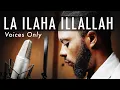 Download Lagu Rhamzan - LAA ILAAHA ILLALLAH /Muslim Songs/Nasheed Video (Voices)