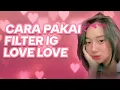 Lagu cara Pakai filter ig love love di android